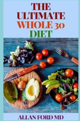 Cover of The Ultimate Whole 30 Diet