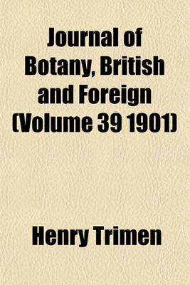 Book cover for Journal of Botany, British and Foreign (Volume 39 1901)