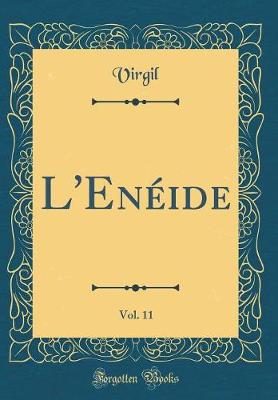 Book cover for L'Enéide, Vol. 11 (Classic Reprint)