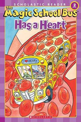 Cover of The Magic School Bus Science Reader: The Magic School Bus Has a Heart (Level 2)