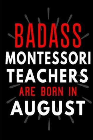 Cover of Badass Montessori Teachers Are Born In August