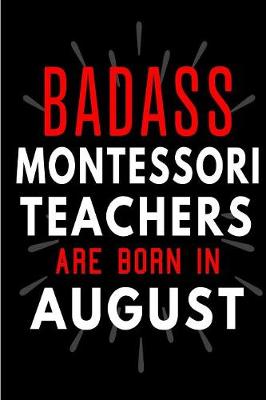 Book cover for Badass Montessori Teachers Are Born In August