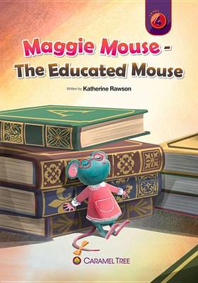 Book cover for Maggie Mouse - The Educated Mouse