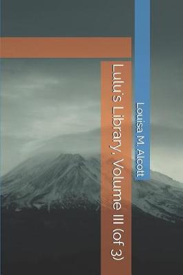 Book cover for Lulu's Library, Volume III (of 3)