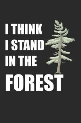 Cover of I Think I Stand in the Forest Wald Spruch Retro