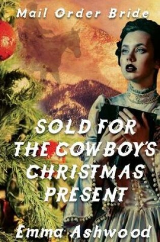 Cover of Sold For The Cowboy's Christmas Present