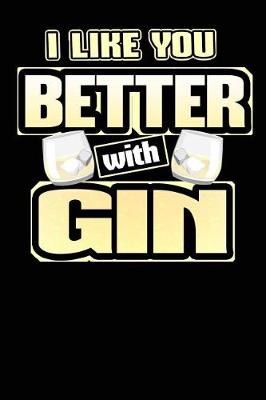 Book cover for I Like You Better with Gin