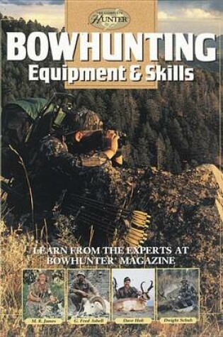 Cover of Bowhunting Equipment & Skills