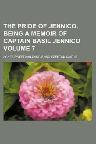 Cover of The Pride of Jennico, Being a Memoir of Captain Basil Jennico Volume 7