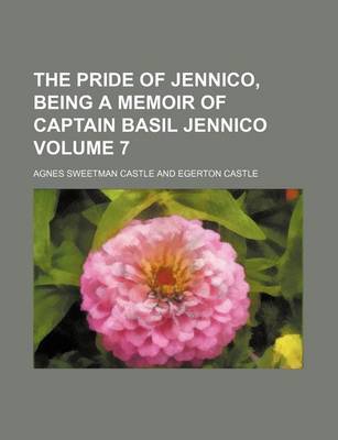 Book cover for The Pride of Jennico, Being a Memoir of Captain Basil Jennico Volume 7