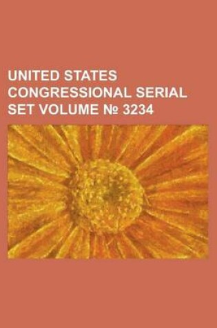 Cover of United States Congressional Serial Set Volume 3234