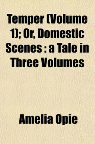 Cover of Temper (Volume 1); Or, Domestic Scenes