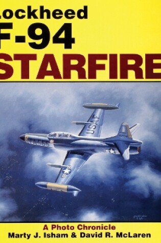 Cover of Lockheed F-94 Starfire: a Photo Chronicle