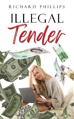 Book cover for Illegal Tender