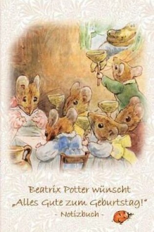 Cover of Beatrix Potter wünscht "Alles Gute zum Geburtstag!" Notizbuch ( Peter Hase )