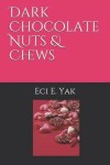 Book cover for Dark Chocolate Nuts & Chews