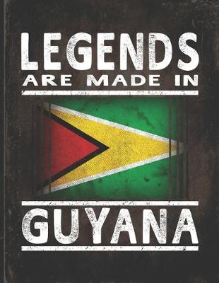 Book cover for Legends Are Made In Guyana