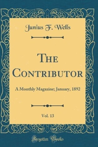 Cover of The Contributor, Vol. 13: A Monthly Magazine; January, 1892 (Classic Reprint)