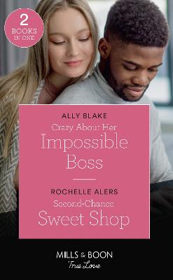 Book cover for Crazy About Her Impossible Boss / Second-Chance Sweet Shop