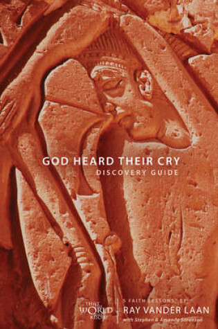 Cover of God Heard Their Cry Discovery Guide, Session 3
