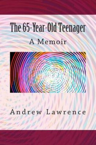 Cover of The 65-year-old Teenager