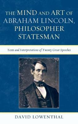 Book cover for The Mind and Art of Abraham Lincoln, Philosopher Statesman