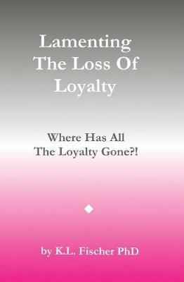 Book cover for Lamenting The Loss of Loyalty