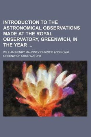 Cover of Introduction to the Astronomical Observations Made at the Royal Observatory, Greenwich, in the Year