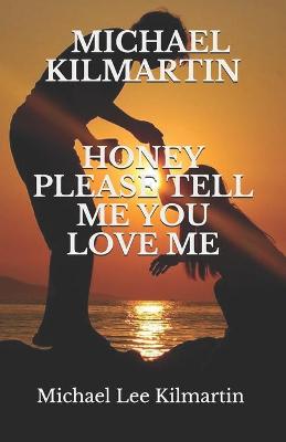 Book cover for Honey Please Tell Me You Love Me