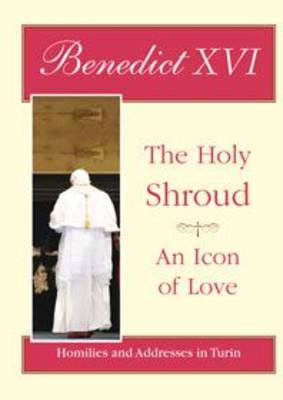 Book cover for The Holy Shroud - an Icon of Love