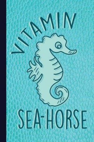 Cover of Vitamin Sea-Horse