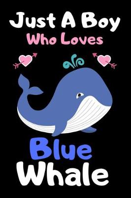 Book cover for Just a boy who loves Blue whale