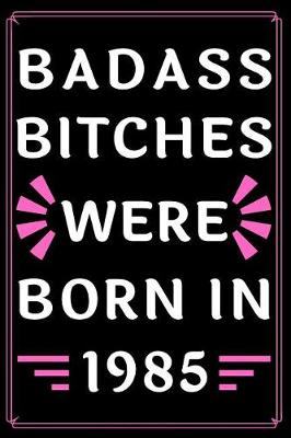 Book cover for Badass Bitches Were Born in 1985