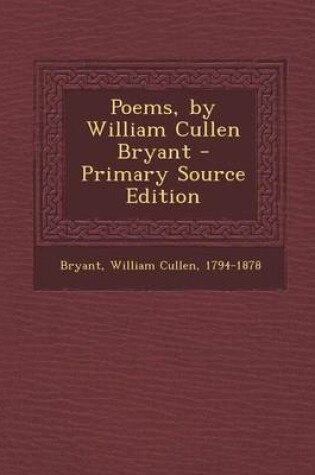 Cover of Poems, by William Cullen Bryant - Primary Source Edition