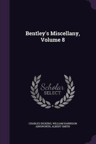Cover of Bentley's Miscellany, Volume 8