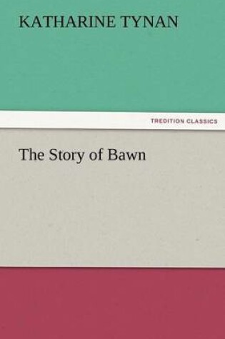 Cover of The Story of Bawn