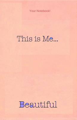 Cover of Your Notebook! This is me... Beautiful