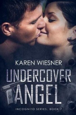 Cover of Undercover Angel, Book 7 of the Incognito Series