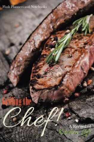 Cover of Grilling the Chef! a Record of Kitchen Life