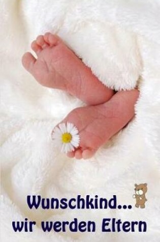 Cover of Wunschkind...Wir Werden Eltern