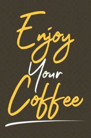 Cover of Enjoy Your Coffee
