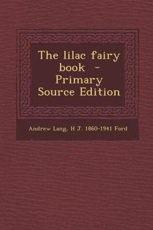 Cover of The Lilac Fairy Book - Primary Source Edition