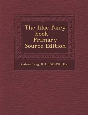 Book cover for The Lilac Fairy Book - Primary Source Edition