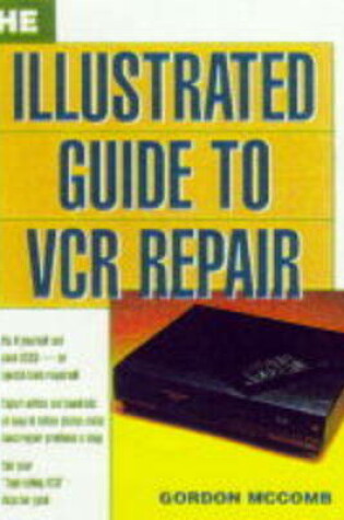 Cover of Illustrated Guide to VCR Repair