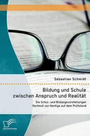 Cover of Bildung und Schule zwischen Anspruch und Realitat