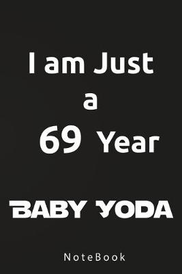 Book cover for I am Just a 69 Year Baby Yoda