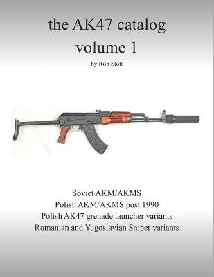Book cover for The AK47 catalog volume 1