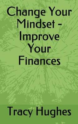 Book cover for Change Your Mindset - Improve Your Finances