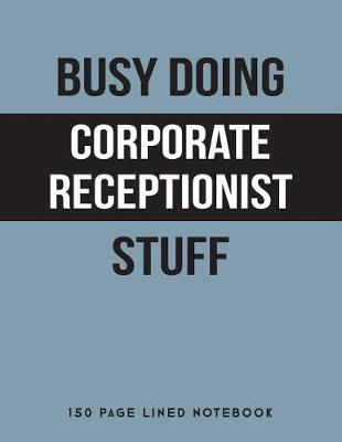 Book cover for Busy Doing Corporate Receptionist Stuff