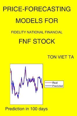 Cover of Price-Forecasting Models for Fidelity National Financial FNF Stock